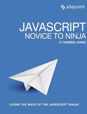 JavaScript: Novice to Ninja by Darren Jones