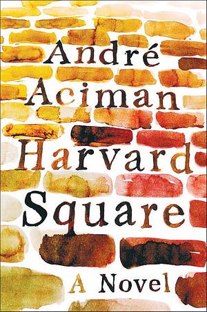 Harvard Square by André Aciman