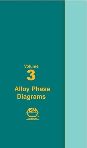 ASM Handbook, Volume 03: Alloy Phase Diagrams by ASM Handbook Committee
