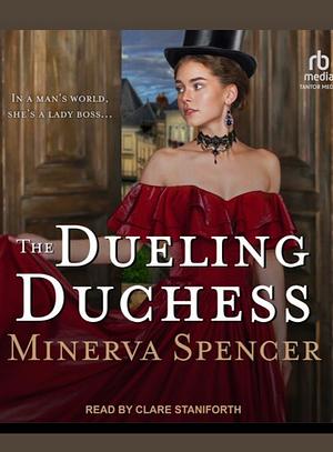 The Dueling Duchess by Minerva Spencer