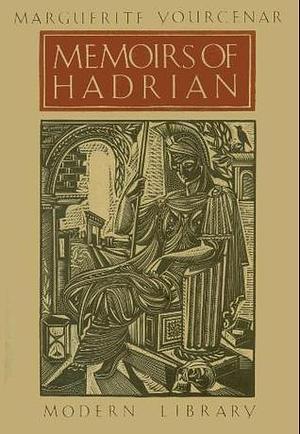 Memoirs of Hadrian by Marguerite Yourcenar