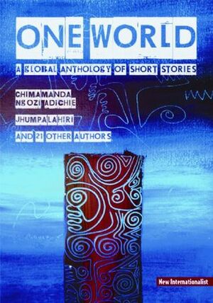 One World: A Global Anthology of Short Stories by Chris Brazier