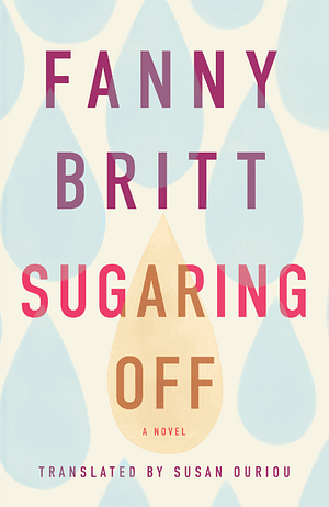 Sugaring Off by Fanny Britt