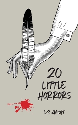 20 Little Horrors by D. S. Knight