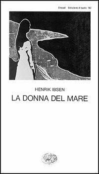 La donna del mare by Henrik Ibsen