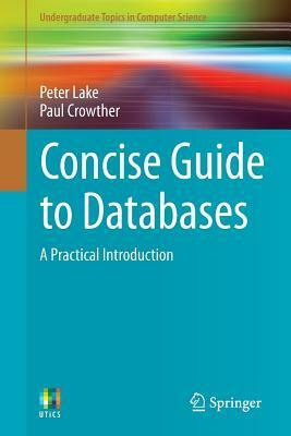 Concise Guide to Databases: A Practical Introduction by Paul Crowther, Peter Lake, Konstantinos Domdouzis