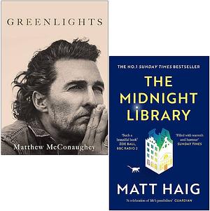 Greenlights by Matthew McConaughey and The Midnight Library by Matt Haig 2 Books Collection Set by Matthew McConaughey, Matt Haig