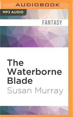 The Waterborne Blade by Susan Murray