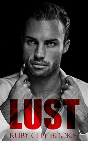 LUST (8 Stories) by Harmony Gates, Piquette Fontaine, Poppy Deveaux, Stix Hiscock