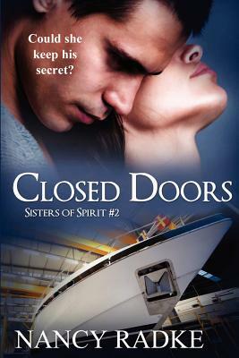 Closed Doors: Sisters of Spirit #2 by Nancy L. Radke