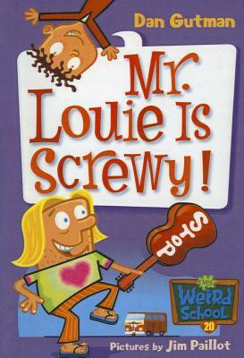 Mr. Louie Is Screwy! by Dan Gutman