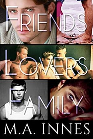 Friends Lovers and Family by M.A. Innes