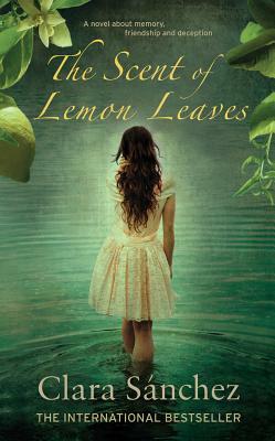 The Scent of Lemon Leaves by Clara Sánchez