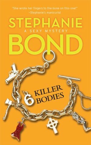 6 Killer Bodies by Stephanie Bond