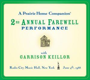 A Prairie Home Companion: The 2nd Annual Farewell Performance by Garrison Keillor