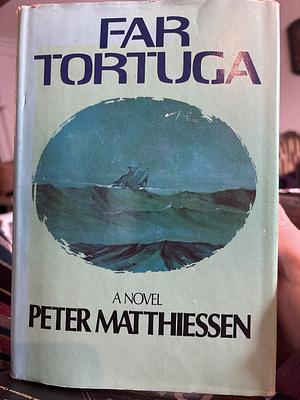 Far Tortuga by Peter Matthiessen