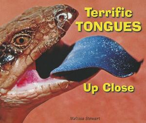 Terrific Tongues Up Close by Melissa Stewart