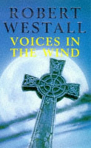 Voices in the Wind by Robert Westall