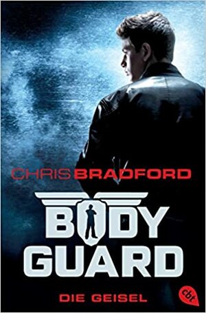 Bodyguard - Die Geisel by Chris Bradford
