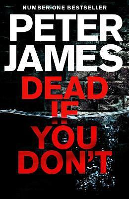 Dead If You Don't by Peter James