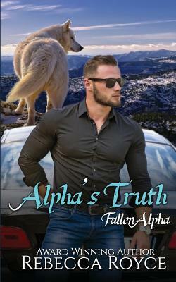 Alpha's Truth by Rebecca Royce