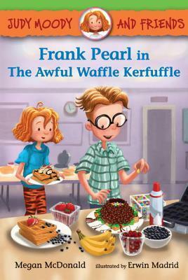 Frank Pearl in the Awful Waffle Kerfuffle by Erwin Madrid, Megan McDonald