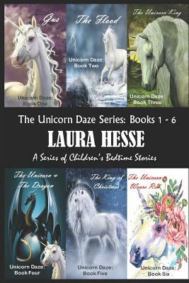 The Unicorn Daze Series: Books 1 - 6: A Series of Children's Bedtime Stories by Laura Hesse