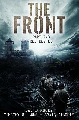 The Front: Red Devils by Timothy W. Long, Craig DiLouie, David Moody