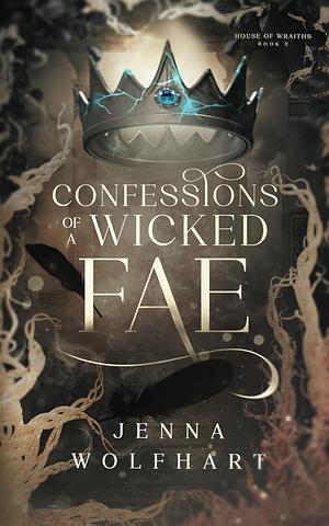 Confessions of a Wicked Fae by Jenna Wolfhart