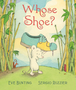 Whose Shoe? by Eve Bunting, Sergio Ruzzier