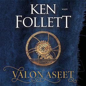 Valon aseet by Ken Follett
