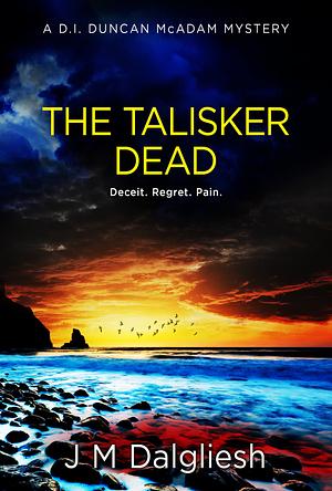 The Talisker Dead by J.M. Dalgliesh