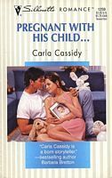 Pregnant with His Child... by Carla Cassidy