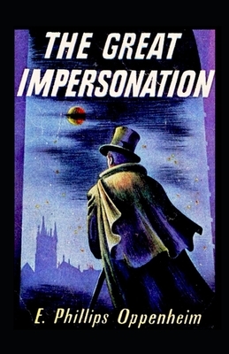 The Great Impersonation-Classic Original Edition(Annotated) by Edward Phillips Oppenheim