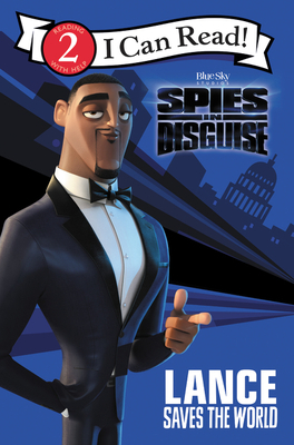 Spies in Disguise: Lance Saves the World by Tomas Palacios