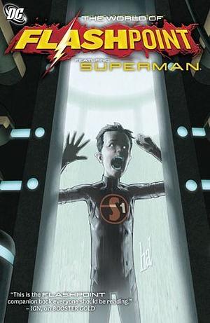 The World of Flashpoint: Featuring Superman by Lowell Francis, Scott Snyder, Scott Snyder, Rex Ogle