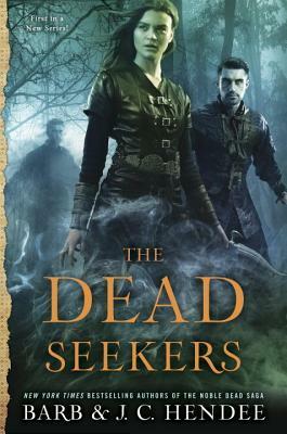 The Dead Seekers by Barb Hendee, J.C. Hendee