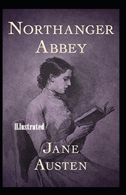 Northanger Abbey Illustrated by Jane Austen