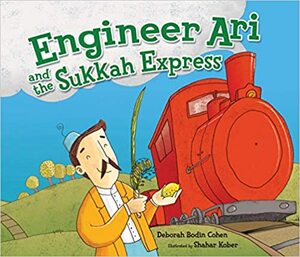 Engineer Ari and the Sukkah Express by Deborah Bodin Cohen