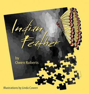 Indian Feather by Owen Roberts