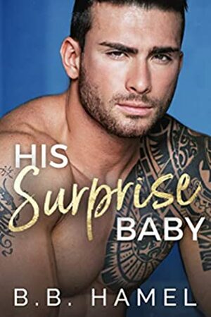 His Surprise Baby by B.B. Hamel