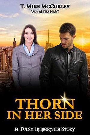 Thorn in Her Side - Twin Ravens MC: A Tulsa Immortals Story - Book 8 by Audra Hart, Tulsa Immortals, T. Mike McCurley, T. Mike McCurley