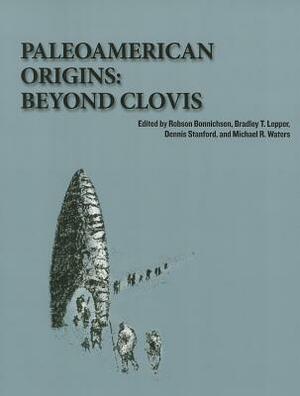 Paleoamerican Origins: Beyond Clovis by 