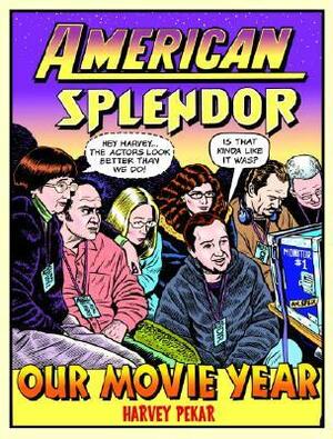 American Splendor: Our Movie Year by Harvey Pekar