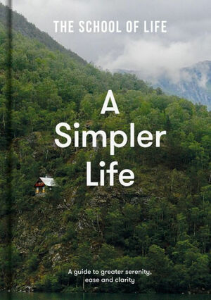 A Simpler Life by The School of Life