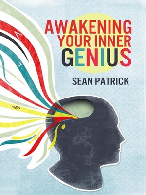 Awakening Your Inner Genius by Sean Patrick