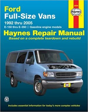 Ford Full-Size Vans 1992 thru 2005: E-150 thru E-350, All gasoline engine models by Robert Maddox, Ken Freund, Ken Freund, John Harold Haynes