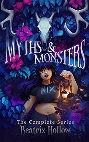 Myths & Monsters: The Complete Series by Beatrix Hollow