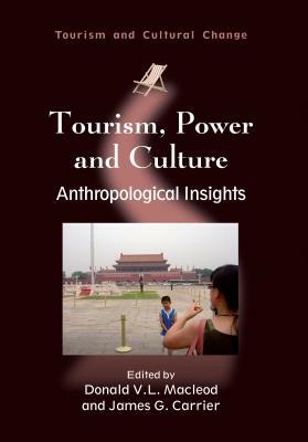 Tourism, Power and Culture: Anthropological Insights by 