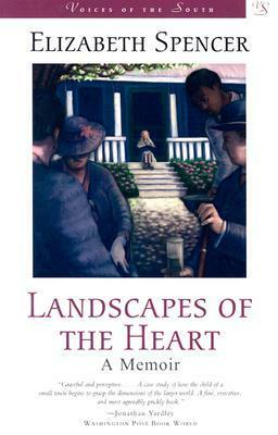 Landscapes of the Heart: A Memoir by Elizabeth Spencer